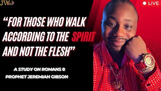 "Who Walk According To The Spirit And Not The Flesh" Prophet Jeremiah Gibson