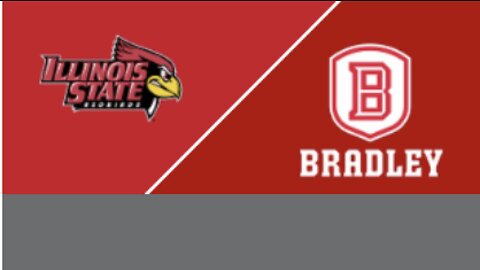 2022 - Bradley Braves @ Illinois State Redbirds