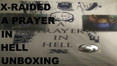 X-Raided A Prayer In Hell Unboxing