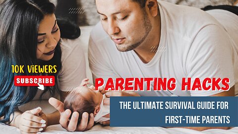 The Ultimate Survival Guide for First-Time Parents