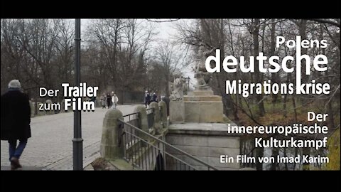 Trailer - Polens deutsche Migrationskrise - Ein Film von Imad Karim
