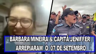 BÁRBARA MINEIRA E CAPITÃ JENIFFER ARREPIARAM 07 DE SETEMBRO.