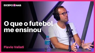 Minha maior lição do Futebol | Flavio Valiati