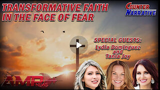 Transformative Faith in the Face of Fear | Counter Narrative Ep. 143