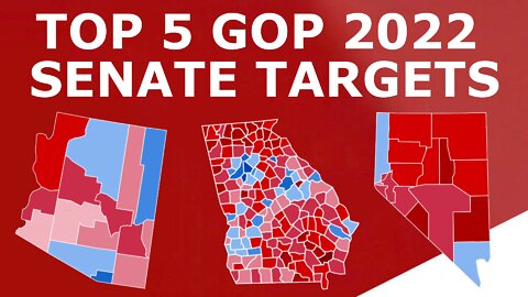 The TOP FIVE Senate Seat Targets for Republicans to Flip in 2022