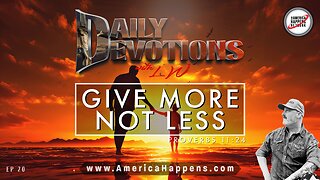 GIVE MORE NOT LESS - Daily Devotions w/ LW