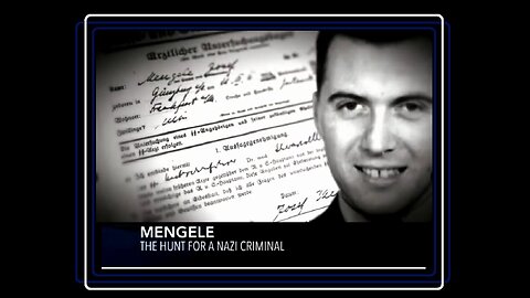 — Josef Mengele | Hunting a Nazi Criminal —