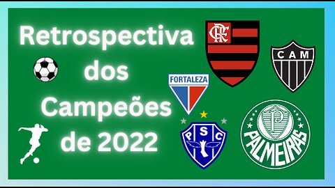 Retrospectiva dos Campeões de 2022