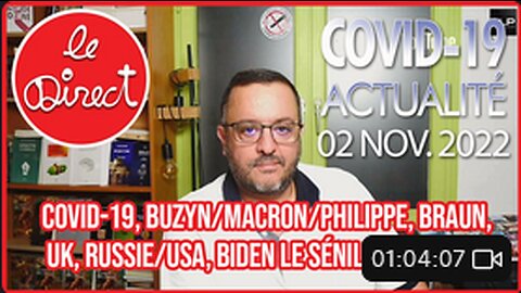 Direct 2 nov. 22 : Covid-19, Buzyn/macron/Philippe, Braun, UK, Russie/USA, Biden le sénil