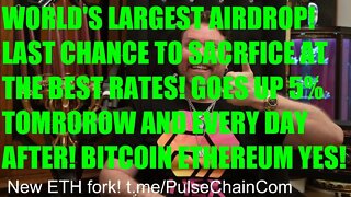 LAST CHANCE FOR BEST RATES TODAY! 'S LARGEST AIRDROP! GO TO PULSECHAIN.COM NOW! ENDS SOON! BITCOIN