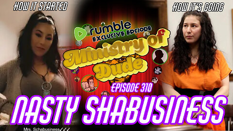 Nasty Shabusiness | Ministry of Dude #310