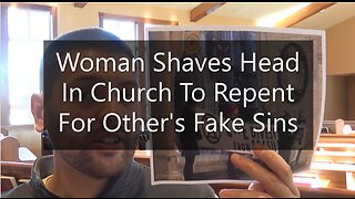 Woman Shaves Head In Church To Repent For Other's Fake Sins