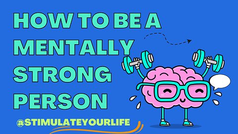 How To be a mentally strong person? Increase your mental strength