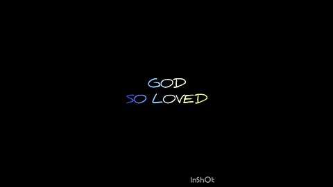 GOD SO LOVED