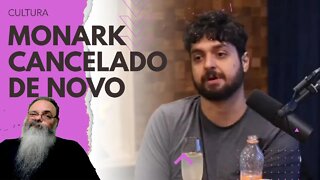 ALGUÉM está CONTANDO? MONARK é CANCELADO mais uma vez, DESSA VEZ por MAL ENTENDIDO sobre PEDOFILIA