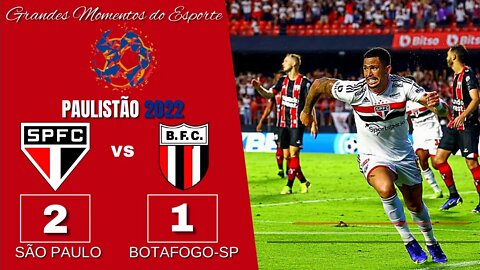 SÃO PAULO 2X1 BOTAFOGO-SP - Paulistão 2022