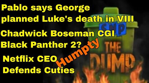 Hidalgo says George planned Luke death in VIII, CGI Chadwick Boseman, Netflix CEO defends Cuties