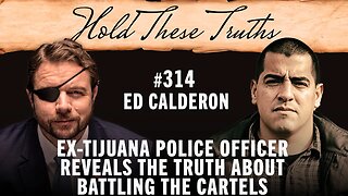 Ex-Tijuana Police Officer Reveals the Truth About Battling the Cartels | Ed Calderon