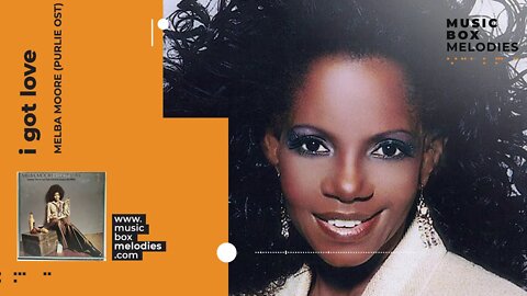 [Music box melodies] - I Got Love by Melba Moore (Purlie OST)