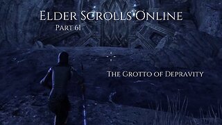 The Elder Scrolls Online Part 61 - The Grotto of Depravity
