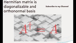 Hermitian matrix is diagonalizable and orthonormal basis