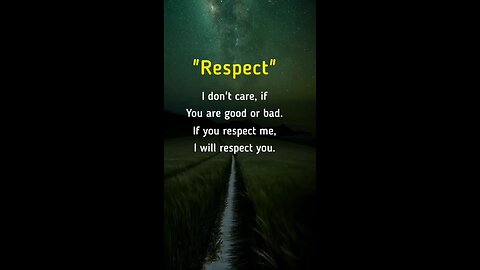 Respect is very important for ever