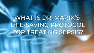 What Is Dr. Marik's Life-Saving Protocol For Treating Sepsis?