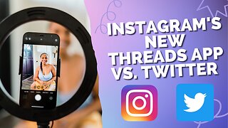 Instagram's New Threads App vs. Twitter