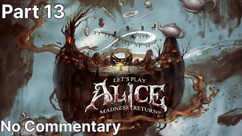 Let's Play Alice: Madness Returns | No Commentary Part 13