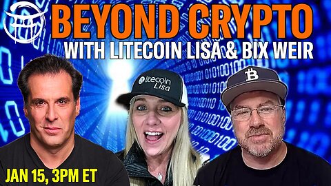 BEYOND CRYPTO WITH LITECOIN LISA & BIX WEEIR