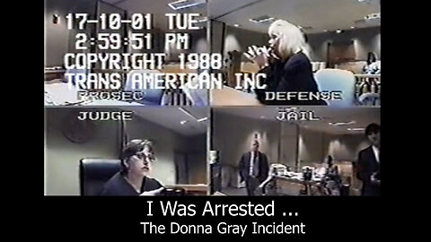 01 I WAS ARRESTED - The Donna Gray Incident