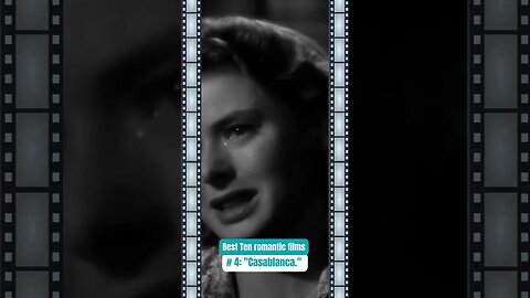 Best Ten romantic films, No 4: "Casablanca." 1943