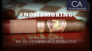 #NS: Dias de Gloria by AJ Fernandez Robusto Cigar Review