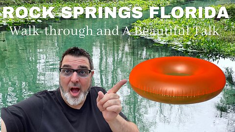Rock Springs Florida: Walk-through and A Beautiful Talk