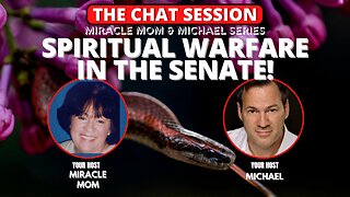 SPIRITUAL WARFARE IN THE SENATE! | THE CHAT SESSION