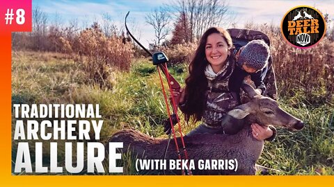 #8: TRADITIONAL ARCHERY ALLURE with Beka Garris | Deer Talk Now Podcast