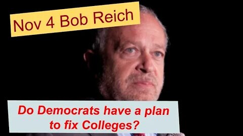 Robert Reich's "How to make College efficient"