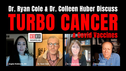 Dr. Ryan Cole & Dr. Colleen Huber Discuss TURBO CANCER & COVID VACCINES With Steve Kirsch