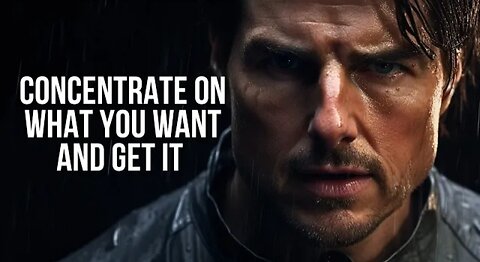 CONCENTRATE ON WHAT YOU WANT AND GET IT - Motivational Speech