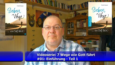 #01: Videoserie - Sieben Wege wie Gott führt (Juni 2022)