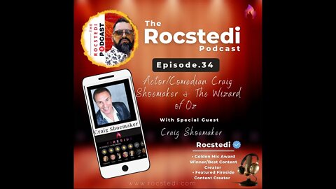 The Rocstedi Podcast Ep.34 Actor / Comedian Craig Shoemaker & The Wizard of Oz