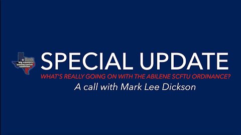 Special Update from Mark Lee Dickson about the SCFTU Ordinance in Abilene - 06/26/2023