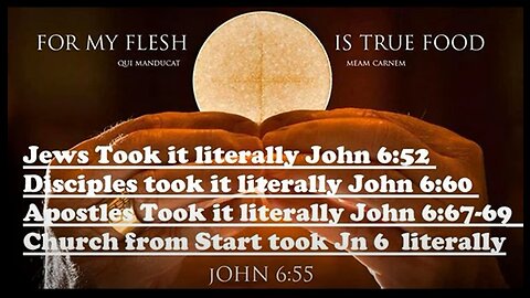 Eat My Flesh & Drink My Blood Literal True Prescence major problems to say John 6 is Symbolic