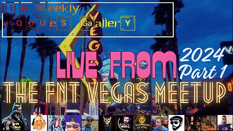 The Weekly Rogues' LIVE from the FNT VEGAS MEETUP part 01