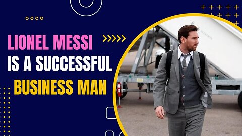 Lionel Messi is a Successful Business Person