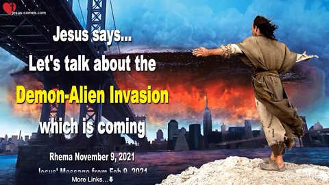 Jesus Says.. Let’s Talk About The Demon Alien Invasion which Is Coming..