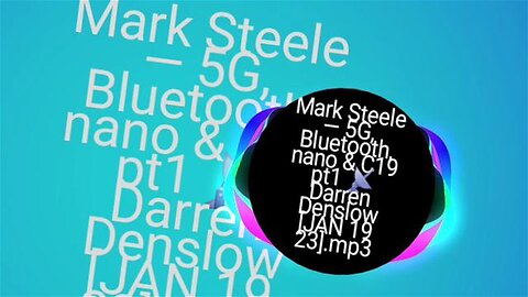 Mark Steele 5G, Bluetooth, nano & C19 pt2 📡 Darren Denslow