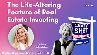 The Life-Altering Feature of Real Estate Investing with Melanie Bajrovic