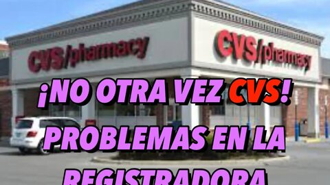 ¡NO OTRA VEZ CVS! | PROBLEMAS EN LA REGISTRADORA #cvs #otravez