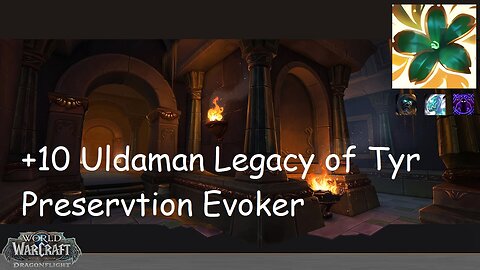 +10 Uldaman Legacy of Tyr | Preservation Evoker | Tyrannical | Incorporeal | Spiteful | #159